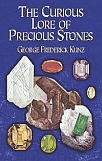 The Curious Lore of Precious Stones (Paperback, New edition)