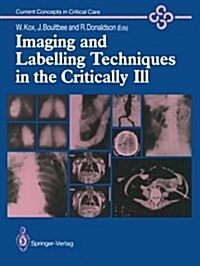 Imaging and Labelling Techniques in the Critically Ill (Paperback, Softcover reprint of the original 1st ed. 1988)
