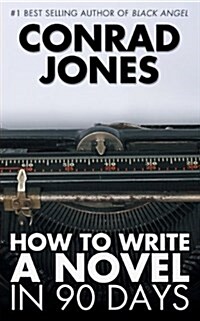 How to Write a Novel in 90 Days (Paperback)