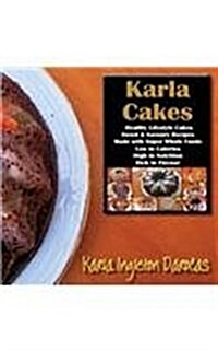 Karla Cakes : Healthy Lifestyle Cakes (Paperback)