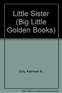 Little Sister (Big Little Golden Books) (Hardcover)