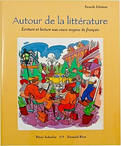 Autour de la Litterature: Ecriture et Lecture aux Cours Moyens de Francais (Hardcover, 4th)
