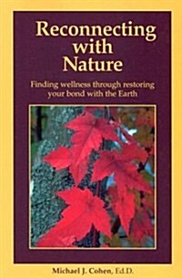 Reconnecting with Nature: Finding Wellness Through Rebuilding Your Bond with the Earth (Paperback, 2)