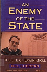 An Enemy of the State: The Life of Erwin Knoll (Paperback, 1st)