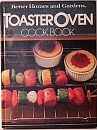 Better Homes and Gardens Toaster Oven Cook Book (Hardcover)