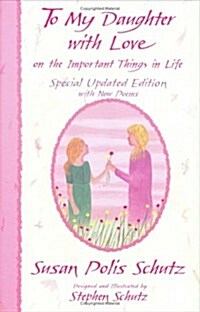 To My Daughter With Love on the Important Things in Life (More Family Titles) (Hardcover, Special updated ed. with new poems)