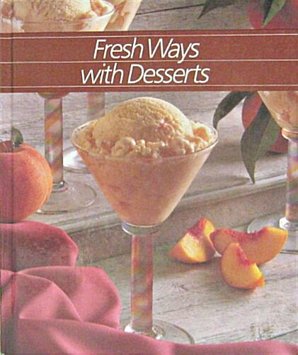 Fresh Ways With Desserts (Healthy Home Cooking) (Hardcover)