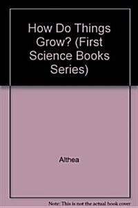 How Do Things Grow? (First Science Books Series) (Paperback, First Edition)