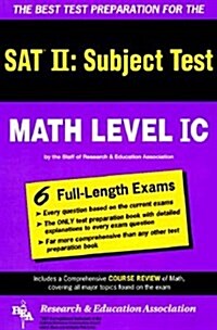 SAT II: Math Level IC (REA) -- The Best Test Prep for the SAT II (SAT PSAT ACT (College Admission) Prep) (Paperback)