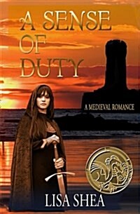 A Sense Of Duty - A Medieval Romance (Paperback)