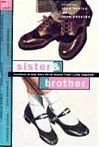 Sister & Brother: Lesbians & Gay Men Write About Their Lives Together (Hardcover, 1st)