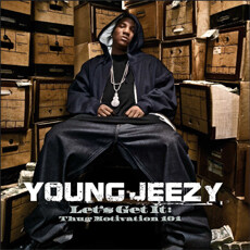 Young Jeezy - Let's Get It Thug Motivation 101