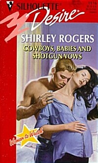 Cowboys, Babies And Shotgun Vows (Silhouette Desire No 1176) (Mass Market Paperback)