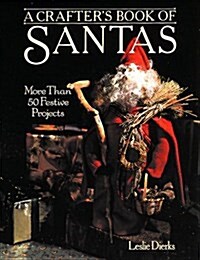 A Crafters Book of Santas: More Than 50 Festive Projects (Paperback)
