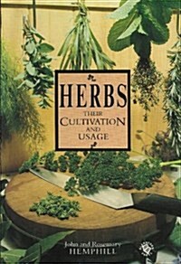 Herbs: Their Cultivation And Usage (Paperback)