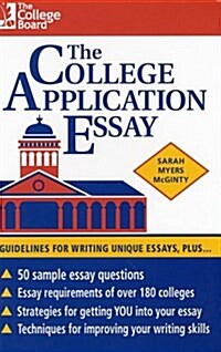 The College Application Essay: Guidelines for Writing Unique Essays, Plus... (Paperback)