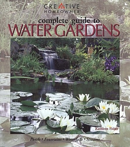 [중고] Complete Guide to Water Gardens: Ponds, Fountains, Waterfalls, Streams (Paperback, Later Printing)