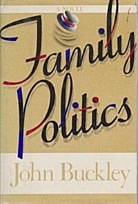 Family Politics: A Novel (Hardcover, First Edition)