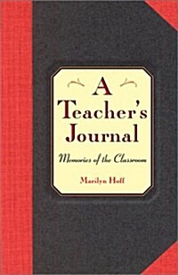 A Teachers Journal: Memories Of The Classroom (Hardcover)