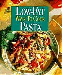 Low-Fat Ways to Cook Pasta (Hardcover, Spi)