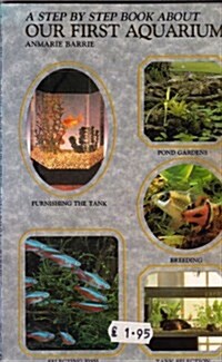 Step by Step Book About Our First Aquarium (Paperback, 1995 Edition)