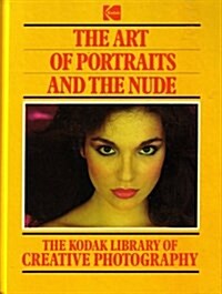 [중고] The Art of Portraits and the Nude (Kodak Library of Creative Photography) (Hardcover)