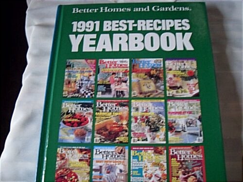 Better Homes and Gardens 1991 Best Recipes Yearbook (Hardcover, No Edition Stated)