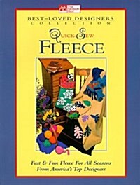 Quick-Sew Fleece: Fast & Fun Fleece for All Seasons from Americas Top Designers (Best-Loved Designers Collection) (Paperback)