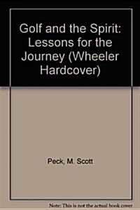 Golf and the Spirit: Lessons for the Journey (Hardcover)