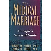 The Medical Marriage: A Couples Survival Guide (Hardcover, First Edition)