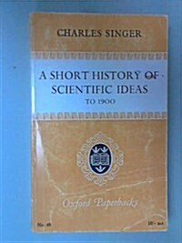 Short History of Scientific Ideas to 1900 (Paperback)