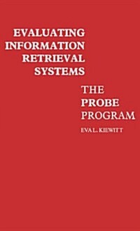 Evaluating Information Retrieval Systems: The Probe Program (Hardcover)