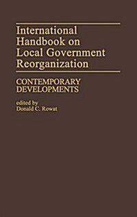 International Handbook on Local Government Reorganization: Contemporary Developments (Hardcover)