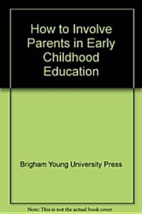 How to Involve Parents in Early Childhood Education (Paperback)