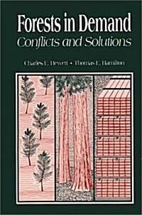 Forests in Demand: Conflicts and Solutions (Hardcover)
