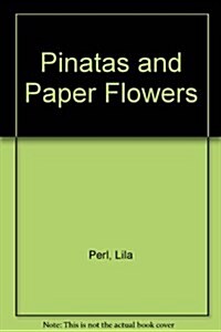 Pinatas and Paper Flowers (School & Library)