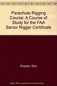 Parachute Rigging Course (Paperback, Subsequent)