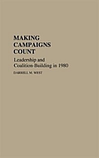 Making Campaigns Count: Leadership and Coalition-Building in 1980 (Hardcover)