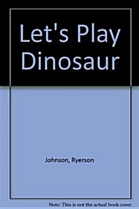 Lets Play Dinosaur (Paperback)