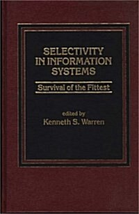 Selectivity in Information Systems: Survival of the Fittest (Hardcover)