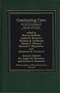 Continuing Care: For the Dying Patient, Family and Staff (Hardcover)