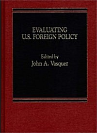 Evaluating U.S. Foreign Policy (Hardcover)