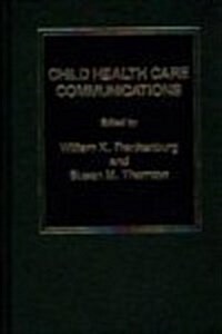 Child Health Care Communications: The Johnson & Johnson Pediatric Round Table VIII (Hardcover)