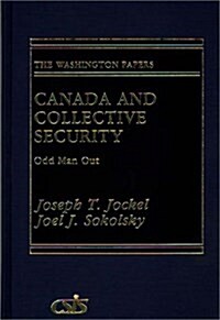 Canada and Collective Security: Odd Man Out (Hardcover)