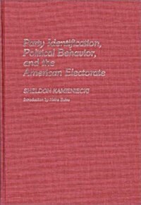 Party Identification, Political Behavior, and the American Electorate (Hardcover, Reprint)