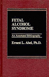 Fetal Alcohol Syndrome: An Annotated Bibliography (Hardcover)