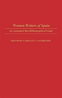 Women Writers of Spain: An Annotated Bio-Bibliographical Guide (Hardcover)