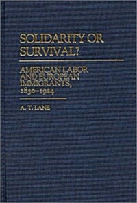 [중고] Solidarity or Survival?: American Labor and European Immigrants, 1830-1924 (Hardcover)