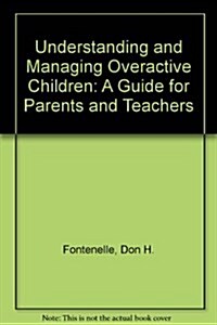 Understanding and Managing Overactive Children (Paperback, Reprint)