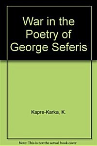 War in the Poetry of George Seferis (Hardcover)